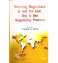 Creating Regulators is not the End, Key is the Regulatory Process
