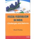 Fiscal Federalism in India : Challenges and Reforms