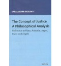 The Concept of Justice A Philosophical Analysis : Reference to Plato, Aristotle, Hegel, Marx and Engels