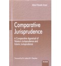 Comparative Jurisprudence : A Comparative Appraisal of Western Jurisprudence and Islamic Jurisprudence