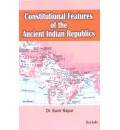 Constitutional Features of the Ancient Indian Republics