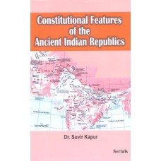 Constitutional Features of the Ancient Indian Republics