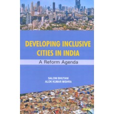 Developing Inclusive Cities in India : A Reform Agenda