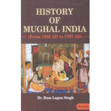 History of Mughal India : From 1526 AD to 1707 AD