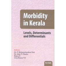 Morbidity in Kerala : Levels, Determinants and Differentials