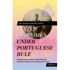 Status of Women under Portuguese Rule : Transcribed from Portuguese Inscriptions in the Region of Goa