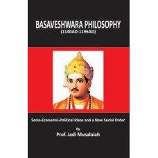 Basaveshwara Philosophy (1140AD-1196AD) : Socio-Economic-Political Ideas and New Social Order