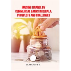 Housing Finance by Commercial Banks in Kerala: Prospects and Challenges