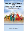 Social Inequality and Access to Water : Equity, Sustainability and Participation in Rhetoric of Drinking Water Reforms in India