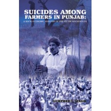 Suicides Among Farmers in Punjab : A Socio-Economic Analysis of the Victim