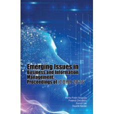 Emerging Issues in Business and Information Management : Proceedings of ICBIM 2016