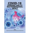 Covid-19 Pandemic & Its Multidimensional Impact : The Road Ahead