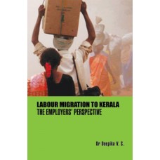 Labour Migration to Kerala : The Employers' Perspective