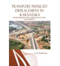 Transport Induced Displacement in Karnataka : A Study of Bangalore-Mysore Infrastructure Corridor Project (BMICP)