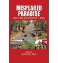 Misplaced Paradise : Tribe, State & Extremism in India
