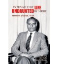 Motivated by Life Undaunted by Strife Memoirs of MMK Wali