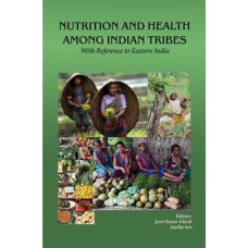 Nutrition and Health among Indian Tribes : With Reference to Eastern India