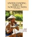 Understanding Tribes of Northeast India : Issues and Challenges