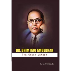 Dr. Bhim Rao Ambedkar : The Great Leader