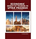 Economic Impact of Tourism in UTTAR PRADESH : A Study of Lucknow