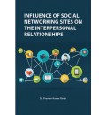 Influence of Social Networking Sites on The Interpersonal Relationships