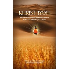 Khrist Jyoti: History of the Punjab-Rajasthan Mission of the CST Fathers (1973-2023)
