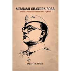 Subhash Chandra Bose: Great Leader and Freedom Fighter