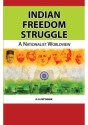 Indian Freedom Struggle: A Nationalist Worldview 