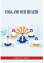 Yoga and Our Health