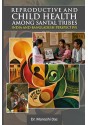 Reproductive And Child Health Among Santal Tribes India and Bangladesh Perspective