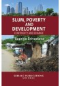 Slum, Poverty and Development: Continuity and Change