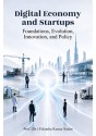 Digital Economy and Startups Foundations, Evolution, Innovation and Policy
