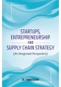 Startups, Entrepreneurship and Supply Chain Strategy (An Integrated Perspective)