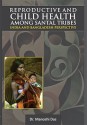 Reproductive And Child Health Among Santal Tribes India and Bangladesh Perspective